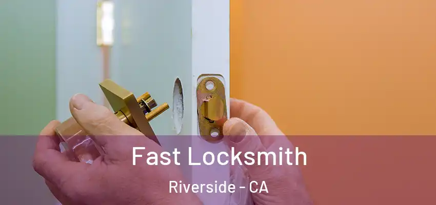  Fast Locksmith Riverside - CA