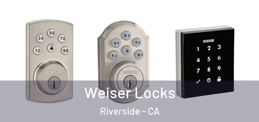  Weiser Locks Riverside - CA